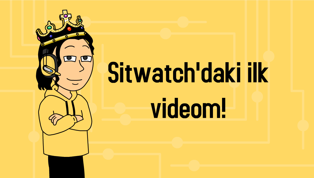 Sitwatch'daki ilk videom!