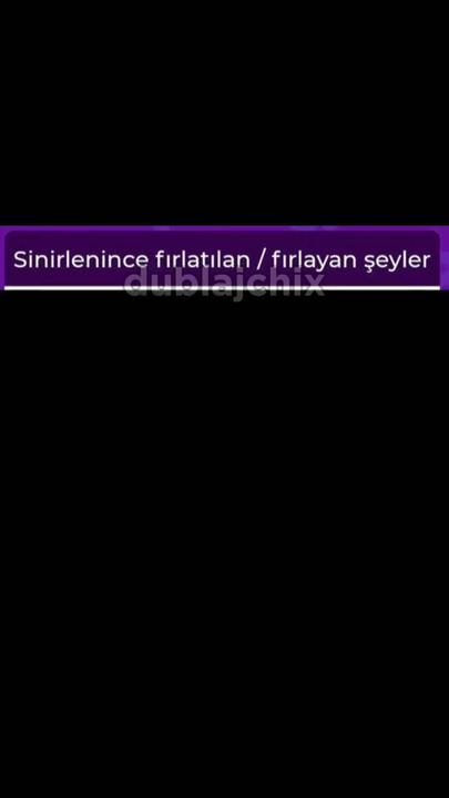Sinirlenince fırlatılan / fırlayan şeyler