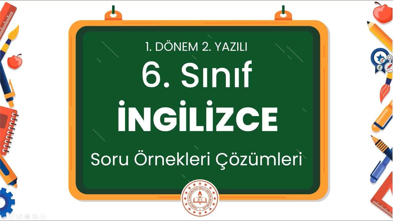 6. Sınıf İngilizce 1. Dönem 2. Yazılı Soru Örnekleri Çözümleri (2024 - 2025)