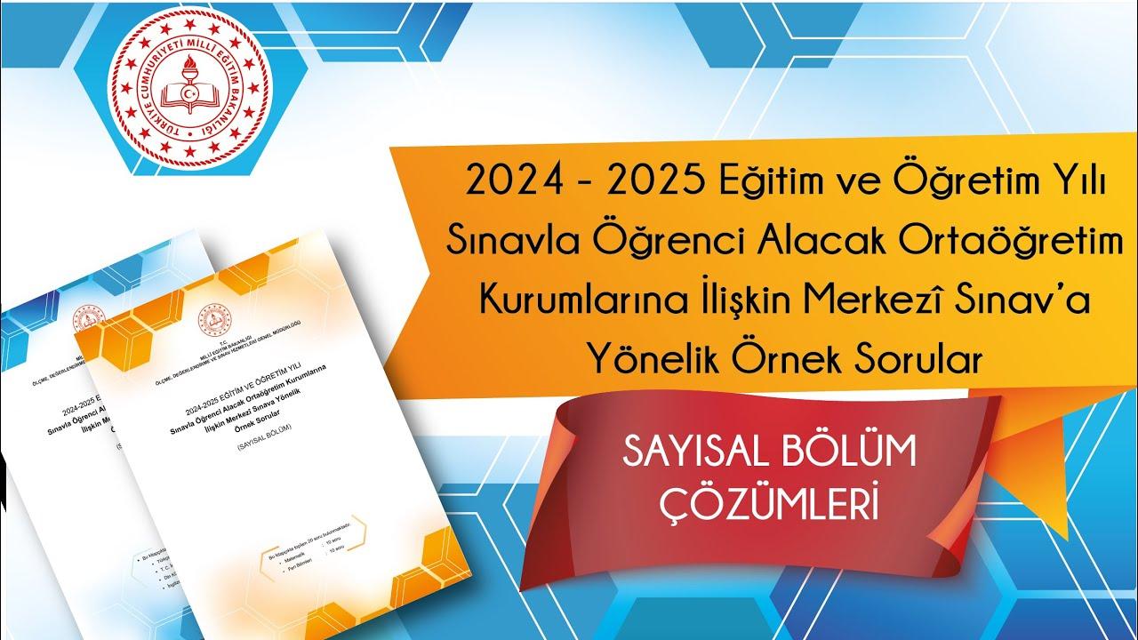 Merkezî Sınav'a Yönelik Örnek Sorular Çözümleri (2024 - 2025) - SAYISAL BÖLÜM