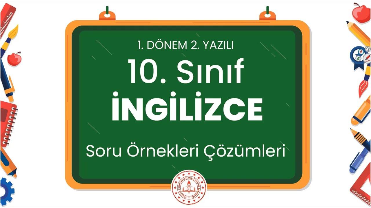 10. Sınıf İngilizce 1. Dönem 2. Yazılı Soru Örnekleri Çözümleri (2024 - 2025)