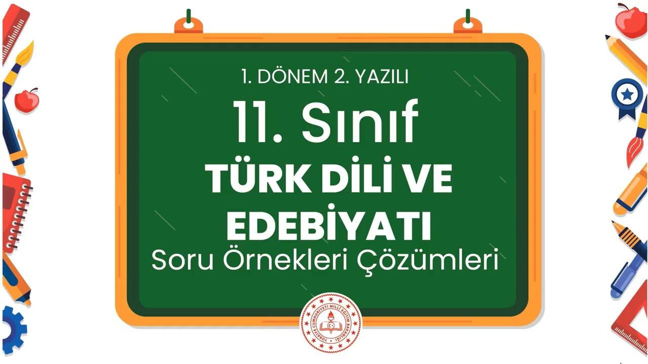 11. Sınıf Türk Dili ve Edebiyatı 1. Dönem 2. Yazılı Soru Örnekleri Çözümleri (2024 - 2025)