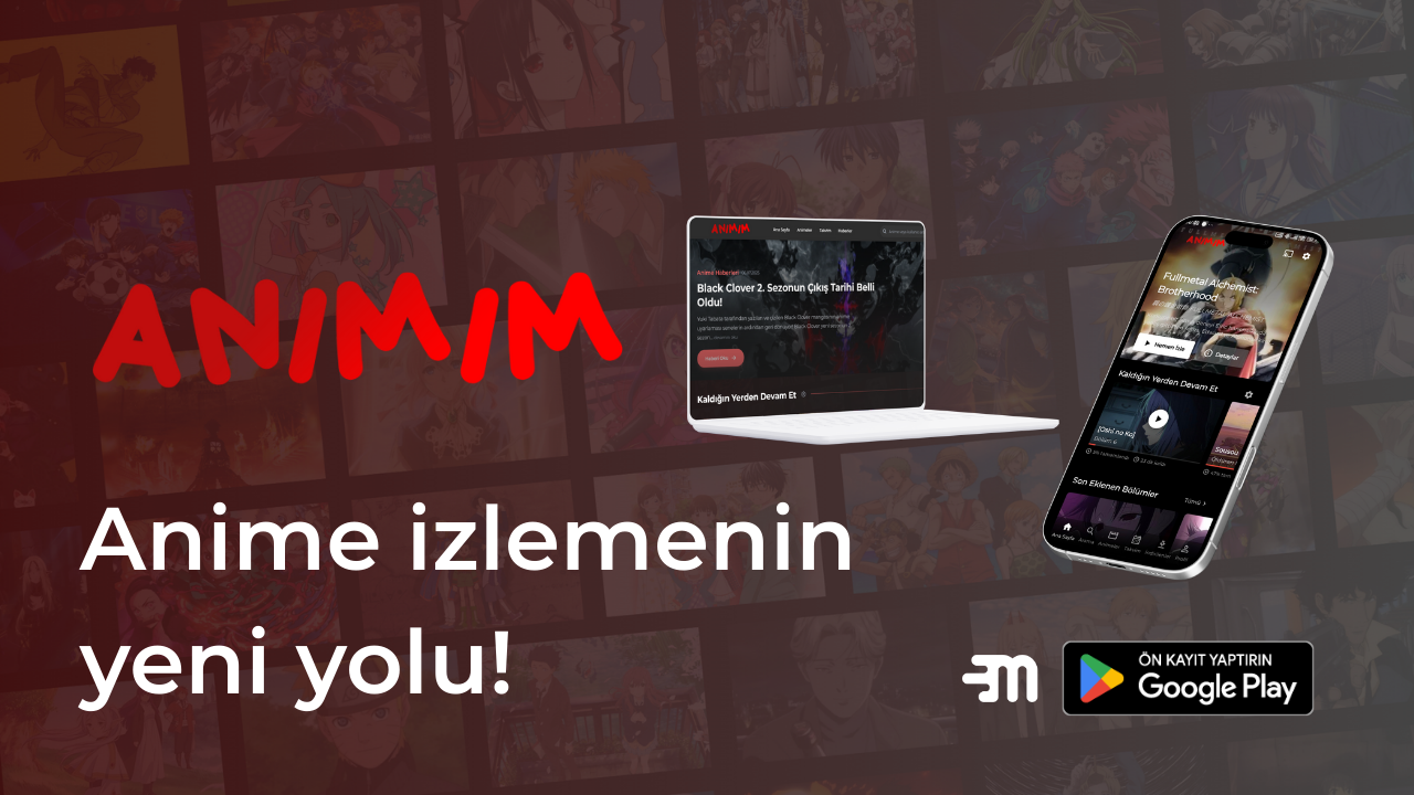 Animim: Mobil, Web ve TV'den Dilediğin Zaman Anime İzlemenin Yeni Yolu | Yakında...