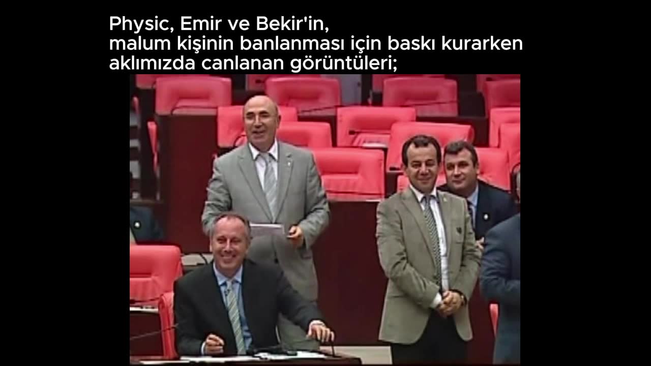 Physic, Emir ve Bekir'in, malum kişinin banlanması için baskı kurarken aklımızda canlanan görüntüleri