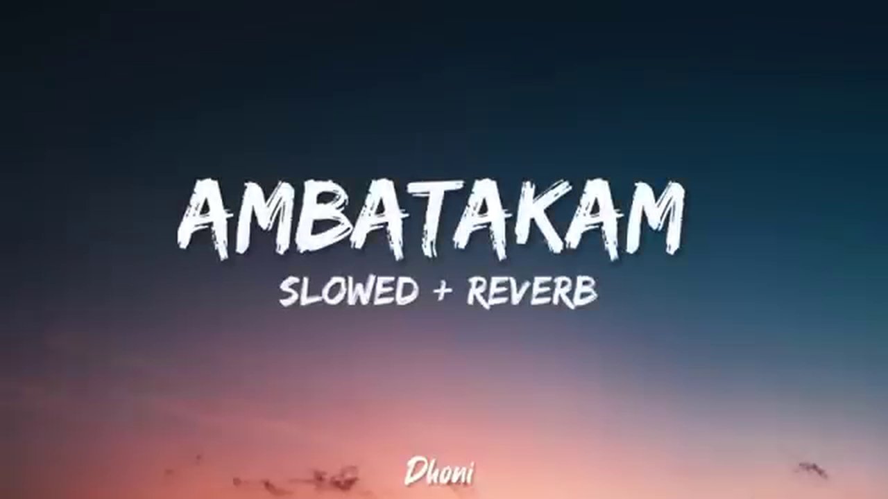 Ambatukam Sloved + Reverb (sözleri)
