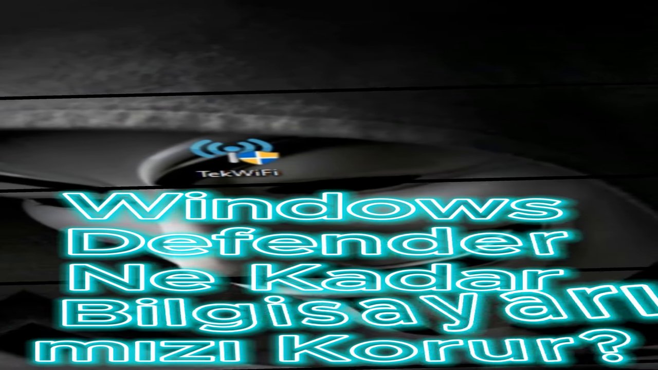 windows defender bilgisayarınızı nasıl korur - windows defender