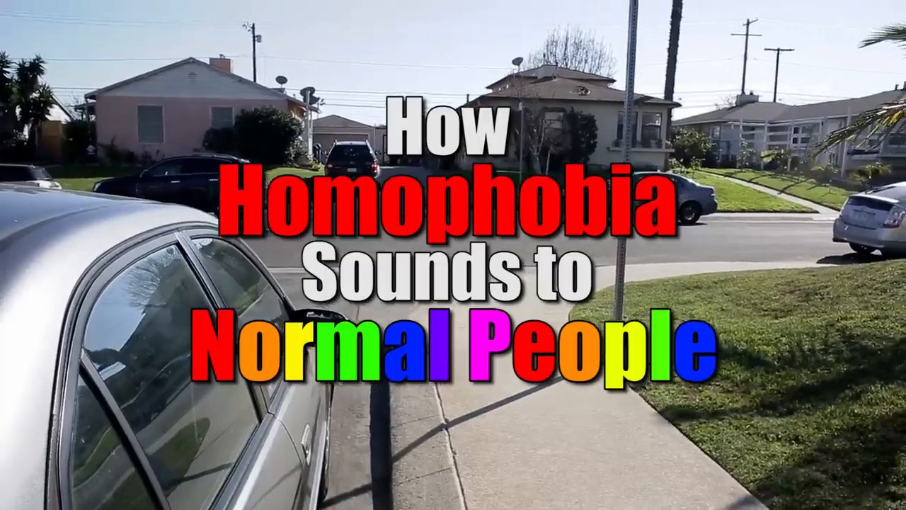 how homophobia sounds to normal people